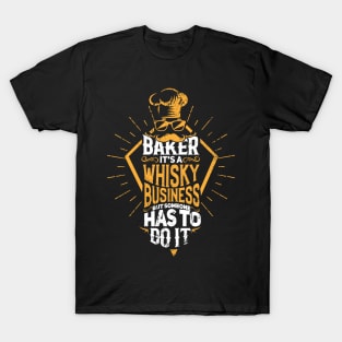 Baker - It's A Whisky Business Gift T-Shirt